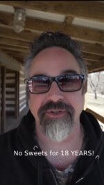 No Sweets for 18 YEARS!