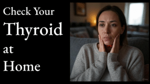 Check Your Thyroid at Home