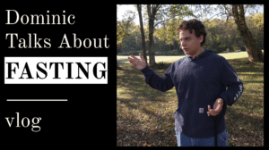 Dominic Talks About Fasting