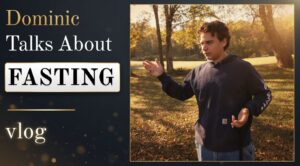Dominic Talks About Fasting