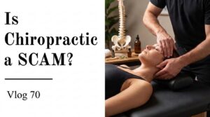 Is Chiropractic a Scam?