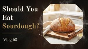 Should You Eat Sourdough?